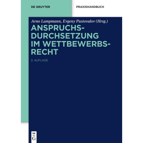 de Gruyter Praxishandbuch Anspruchsdurchsetzung Im Wettbewerbsrecht, (Hardcover)