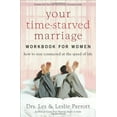 thumbnail image 2 of Your Time-Starved Marriage Workbook for Women: How to Stay Connected at the Speed of Life (Paperback) by Dr. Les And Leslie Parrott, 2 of 2