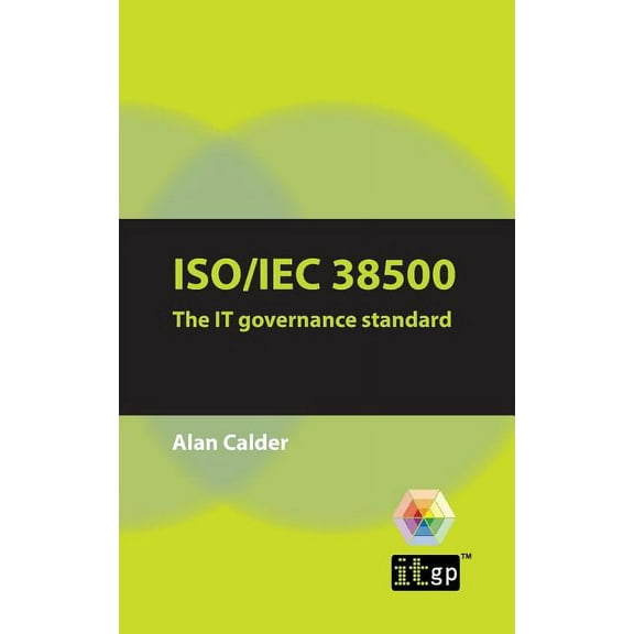 Iso/Iec 38500: The IT Governance Standard, (Paperback)