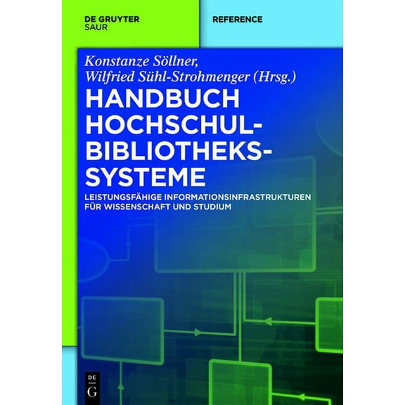 de Gruyter Reference: Handbuch Hochschulbibliothekssysteme: Leistungsfähige Informationsinfrastrukturen Für Wissenschaft Und Studium (Paperback)