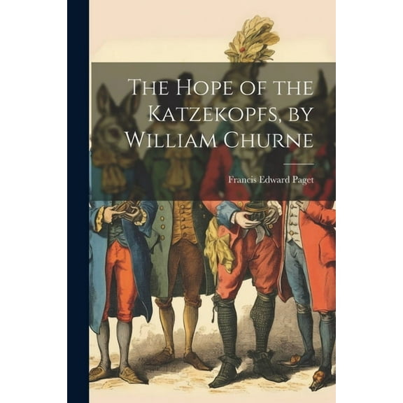 The Hope of the Katzekopfs, by William Churne (Paperback)