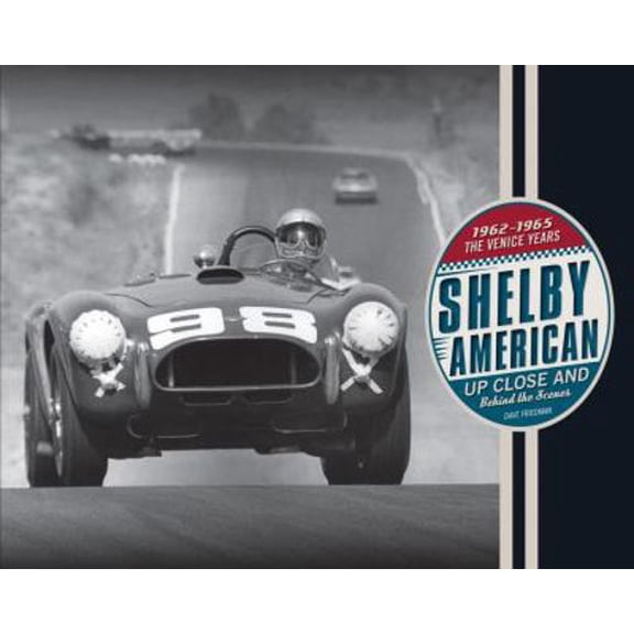 Pre-Owned Shelby American Up Close and Behind the Scenes: The Venice Years 1962-1965 (Hardcover) 0760351988 9780760351987