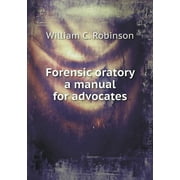 Forensic oratory a manual for advocates (Paperback)