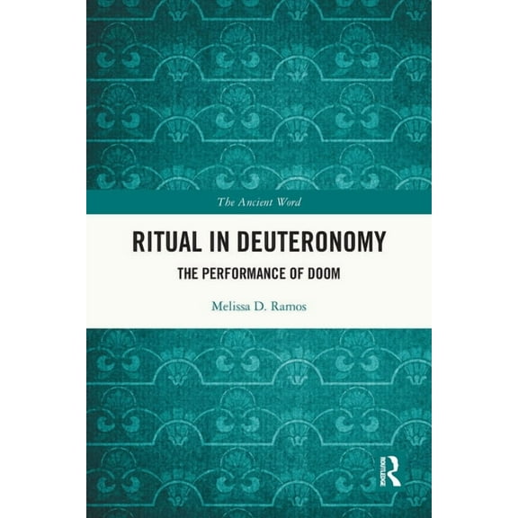 Ancient Word Ritual in Deuteronomy: The Performance of Doom, (Paperback)
