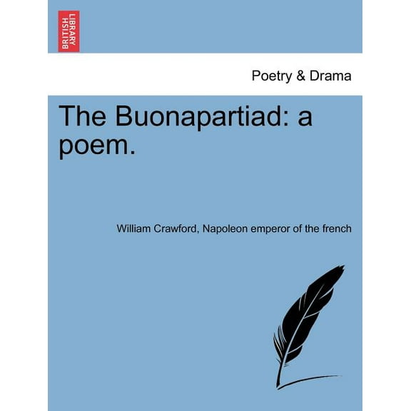 The Buonapartiad: A Poem. Paperback