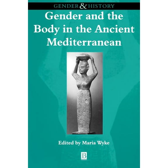 Gender and History Special Issues: Gend & Bod in ANC Medn (Paperback)