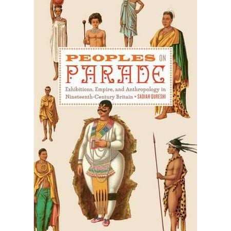 Peoples On Parade Exhibitions Empire And Anthropology