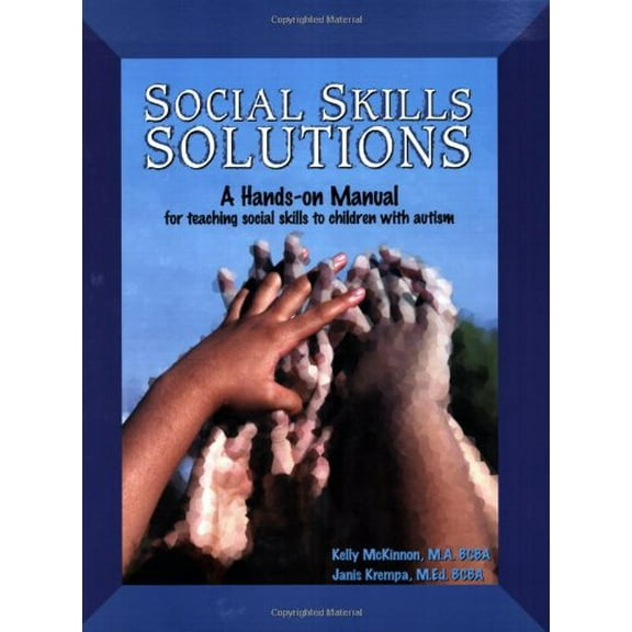 Pre-Owned Social Skills Solutions: a Hands-on Manual for Teaching Social Skills to Children With Autism Paperback