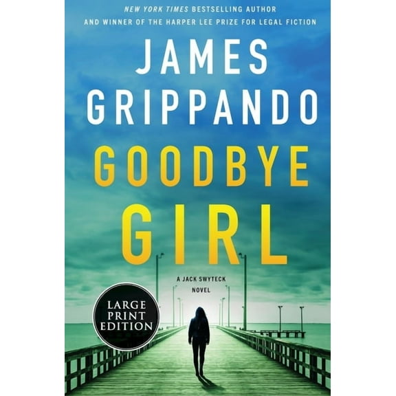 Jack Swyteck Goodbye Girl: A Jack Swyteck Novel, Book 18, (Paperback)