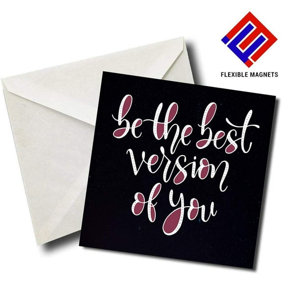 Be The Best Version Of You - Quote Magnet for refrigerator. Great Gift! By Flexible Magnets