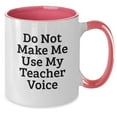 thumbnail image 3 of Funny Teacher Gifts from Friends, Cute Two Tone Coffee Mug for Teacher's Birthday, 'Do Not Make Me Use My Teacher Voice' Quote, 11oz Ceramic Mug, Microwave and Dishwasher Safe, 3 of 5
