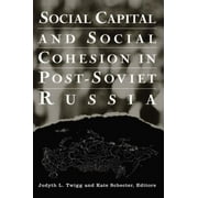Social Capital and Social Cohesion in Post-Soviet Russia, Used [Paperback]