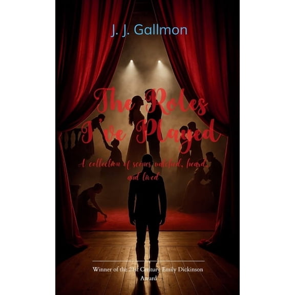 The Roles I've Played A collection of scenes watched, heard, and lived, (Paperback)