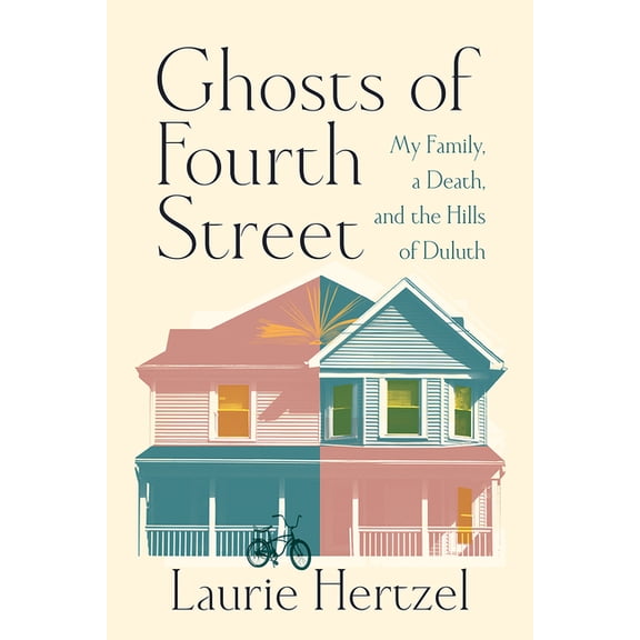 Ghosts of Fourth Street: My Family, a Death, and the Hills of Duluth, (Hardcover)