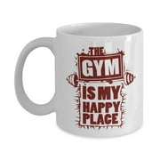 Gym Is My Happy Place Funny Coffee & Tea Gift Mug Cup For Your Workout Buddy & Friend