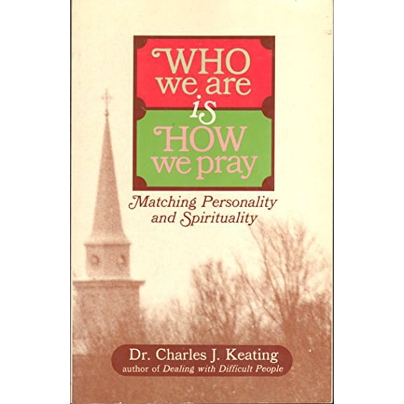 Pre-Owned Who We Are Is How We Pray: Matching Personality and Spirituality (Hardcover) 0896222926 9780896222922