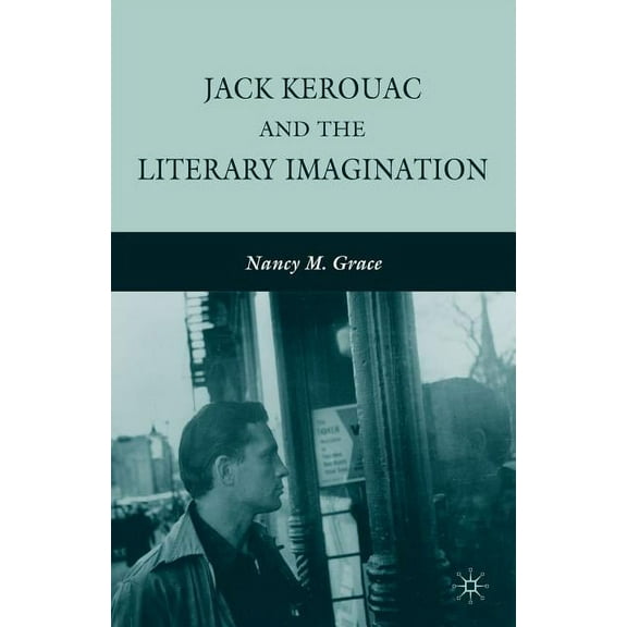 Jack Kerouac and the Literary Imagination, (Paperback)