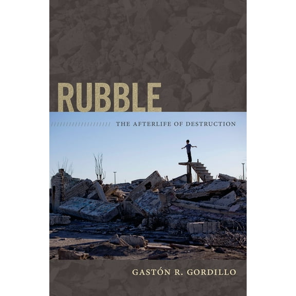 Rubble: The Afterlife of Destruction, (Paperback)