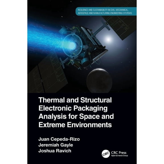 Resilience and Sustainability in Civil,  Thermal and Structural Electronic Packaging Analysis for Space and Extreme Environments, (Paperback)