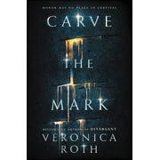 VERONICA ROTH Carve the Mark: Carve the Mark (Hardcover)