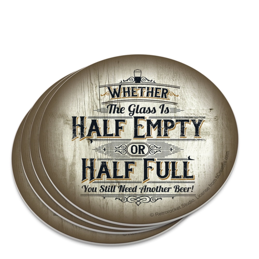 Whether Glass Half Empty Full Need Another Beer Novelty Coaster Set