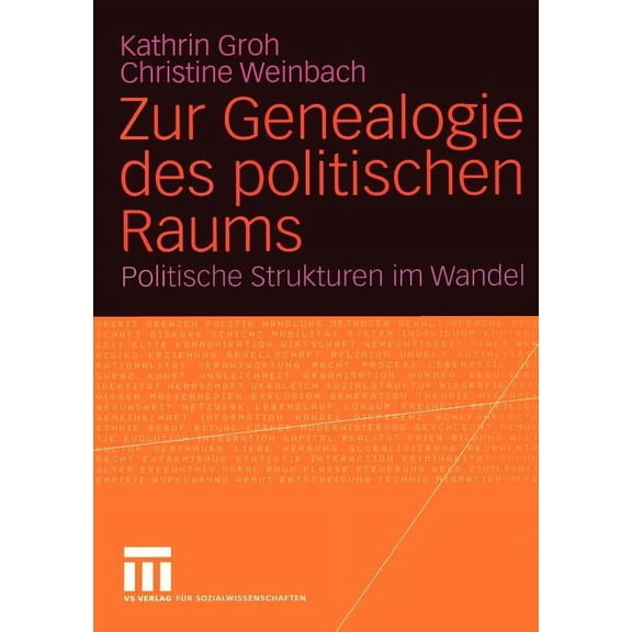 Zur Genealogie Des Politischen Raums: Politische Strukturen Im Wandel, (Paperback)