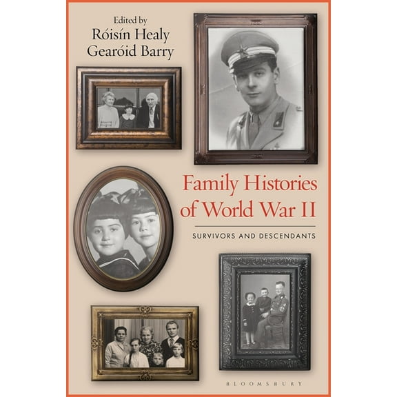 Family Histories of World War II: Survivors and Descendants, (Hardcover)