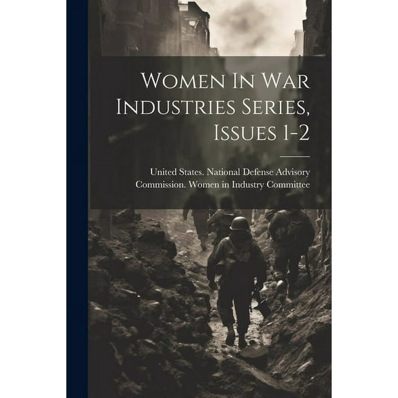 Women In War Industries Series, Issues 1-2, (Paperback)