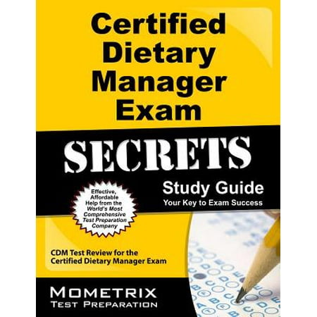 Certified Dietary Manager Exam Secrets Study Guide : CDM Test Review for the Certified Dietary Manager