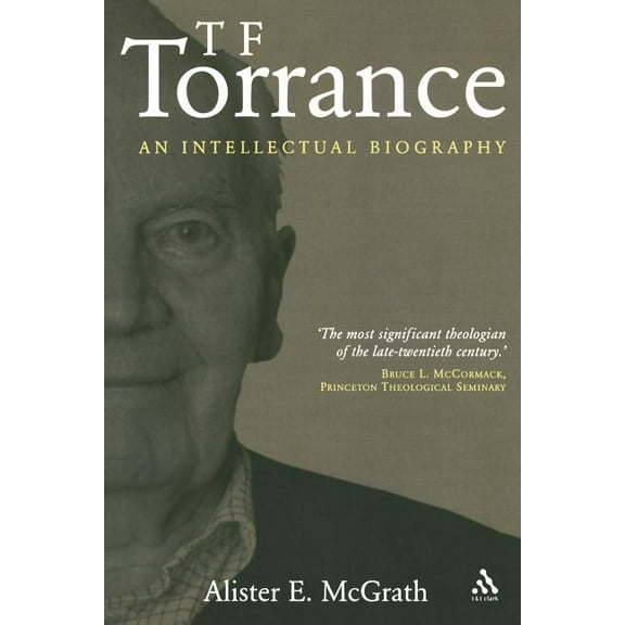 T. F. Torrance: An Intellectual Biography, (Paperback)