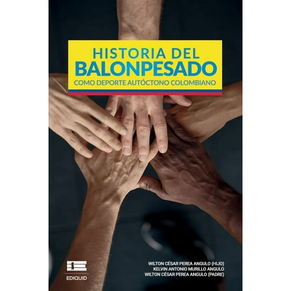 Historia del balonpesado como deporte autóctono colombiano (Paperback)
