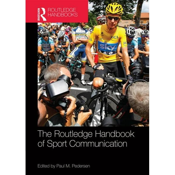 Routledge International Handbooks Routledge Handbook of Sport Communication, (Hardcover)