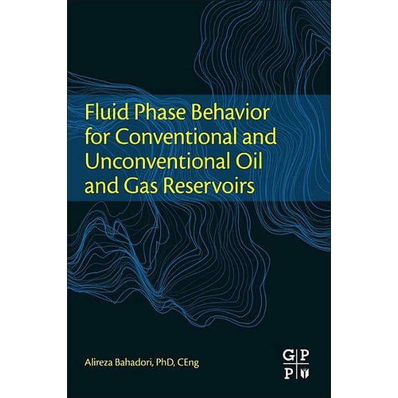 Fluid Phase Behavior for Conventional and Unconventional Oil and Gas Reservoirs, (Paperback)