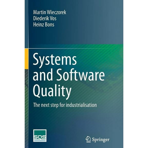 Systems and Software Quality: The Next Step for Industrialisation, (Paperback)
