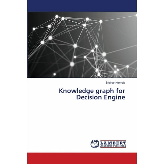 Knowledge graph for Decision Engine, (Paperback)