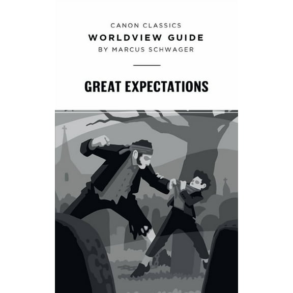 Canon Classics Literature Worldview Guide for Great Expectations, (Paperback)