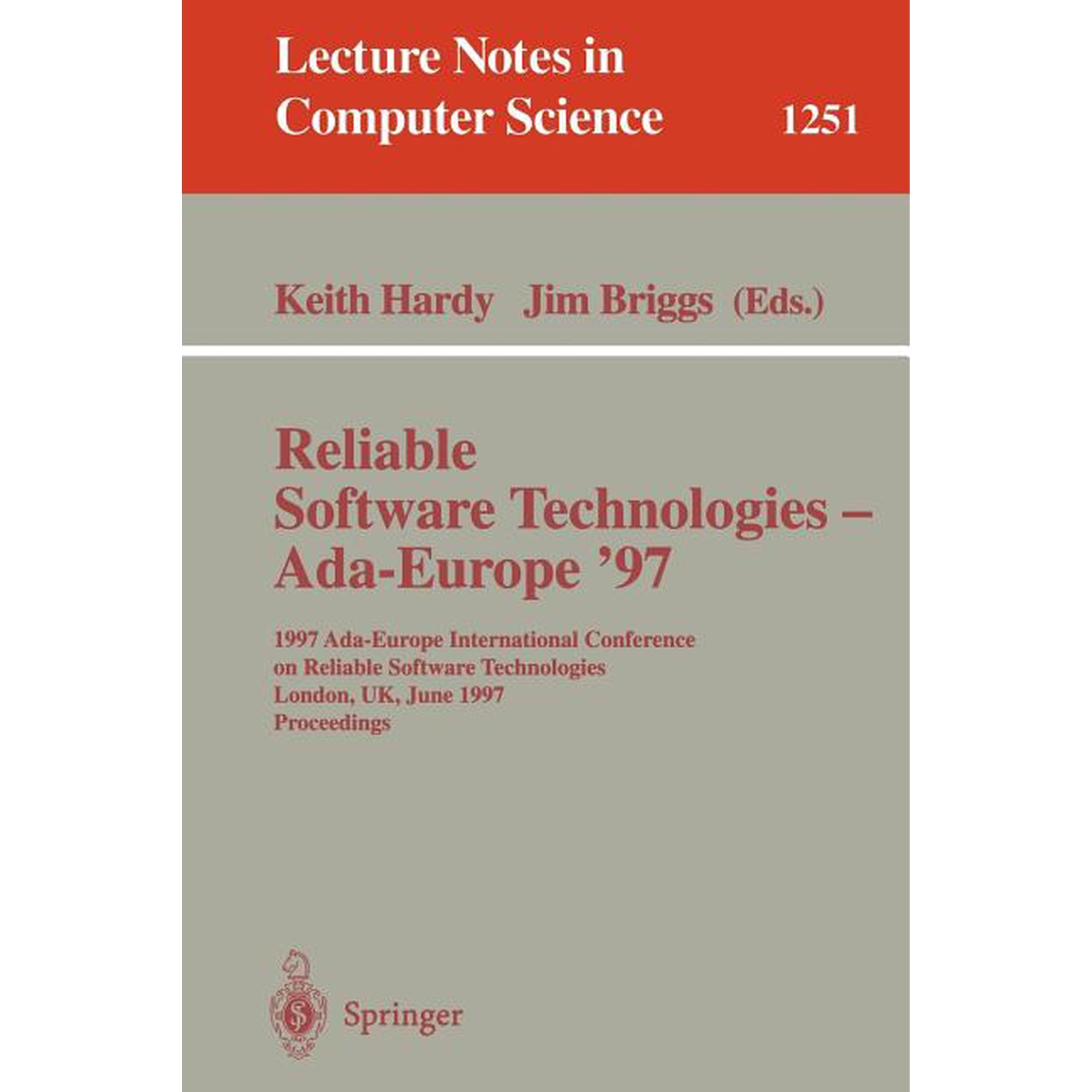 Lecture Notes in Computer Science Reliable Software Technologies - Ada-Europe 97: 1997 Ada-Europe International Conference on Reliable Software Technolog Book 1251 (Paperback)