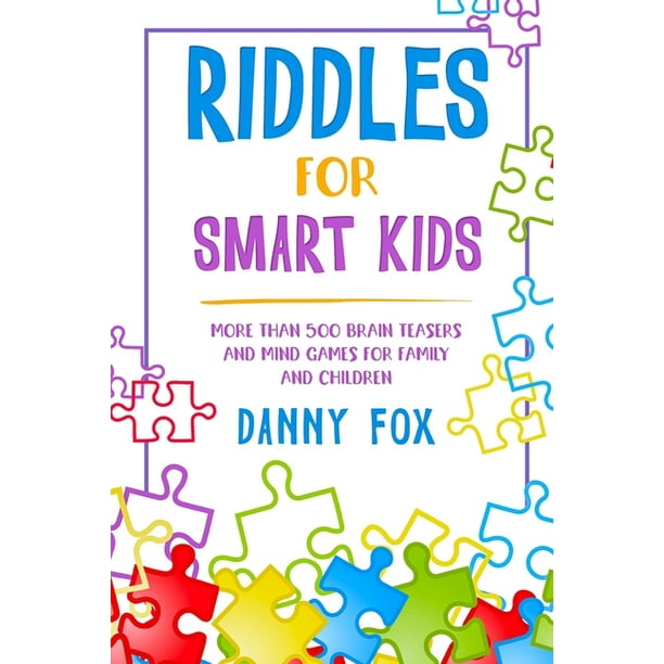 Riddles for Smart Kids : More Than 500 Brain Teasers and Mind Games for Family and Children (Paperback) Riddles for Smart Kids : More Than 500 Brain Teasers and Mind Games for Family and Children (Paperback)
