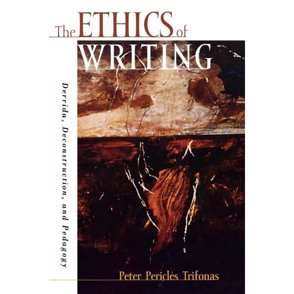 Culture and Education Series: The Ethics of Writing : Derrida, Deconstruction, and Pedagogy (Paperback)