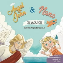 Guardian Angels: Angel John and Nano: Guardian Angel Series Vol. 2 (Paperback)
