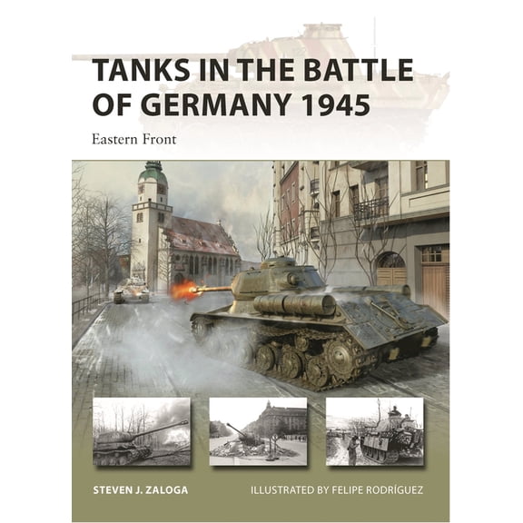 New Vanguard: Tanks in the Battle of Germany 1945 : Eastern Front (Series #312) (Paperback)