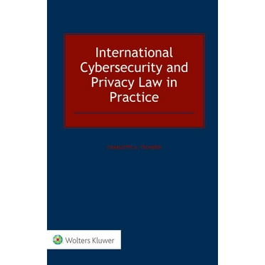 International Cybersecurity and Privacy Law in Practice (Hardcover)