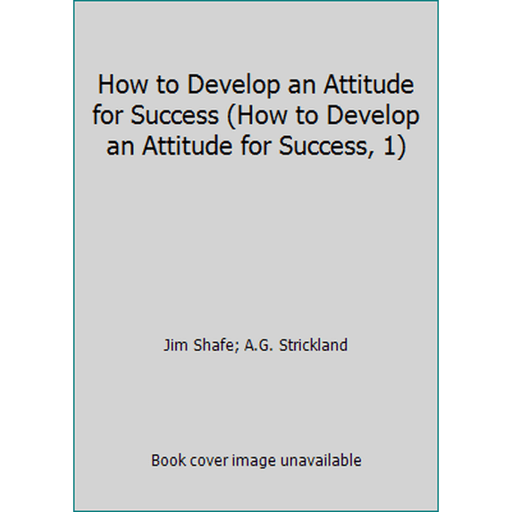 Pre-Owned How to Develop an Attitude for Success (How to Develop an Attitude for Success, 1) (Unknown) 1877846007 9781877846007