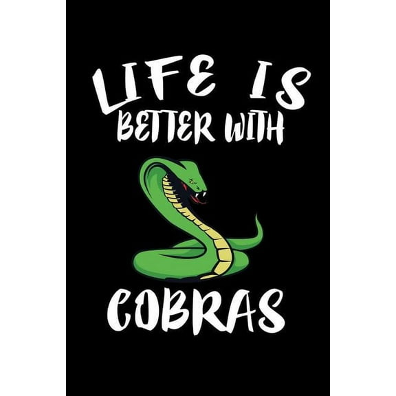 Life Is Better With Cobras: Animal Nature Collection (Paperback)