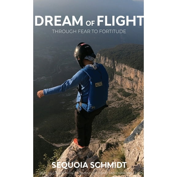 Dream of Flight: From Fear to Fortitude, (Paperback)