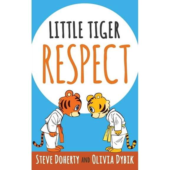 Little Tiger Little Tiger - Respect, Book 2, (Hardcover)