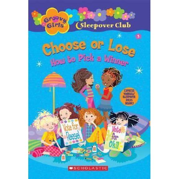 Pre-Owned Choose or Lose: How to Pick a Winner (Groovy Girls) (Paperback) 0439814359 9780439814355