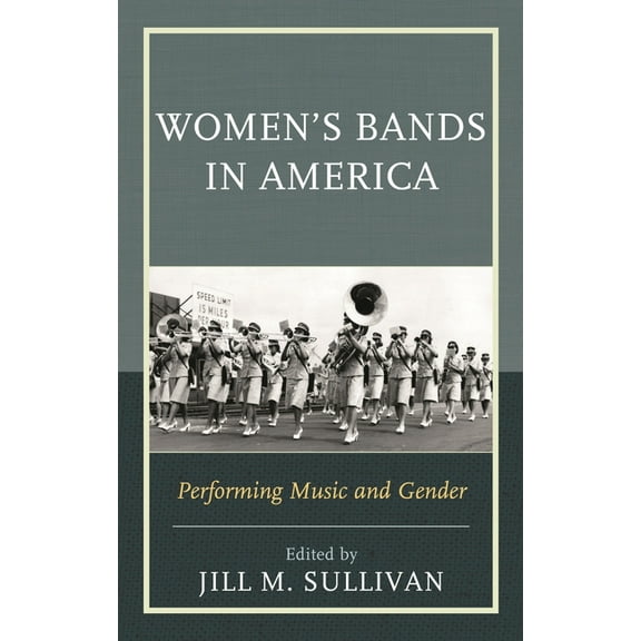 Women's Bands in America: Performing Music and Gender, (Hardcover)