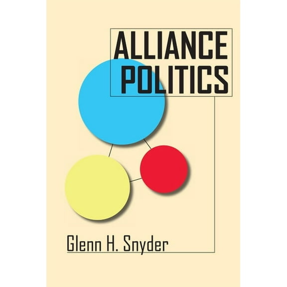 Cornell Studies in Security Affairs Alliance Politics, (Hardcover)