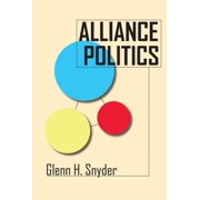 Cornell Studies in Security Affairs Alliance Politics, (Hardcover)